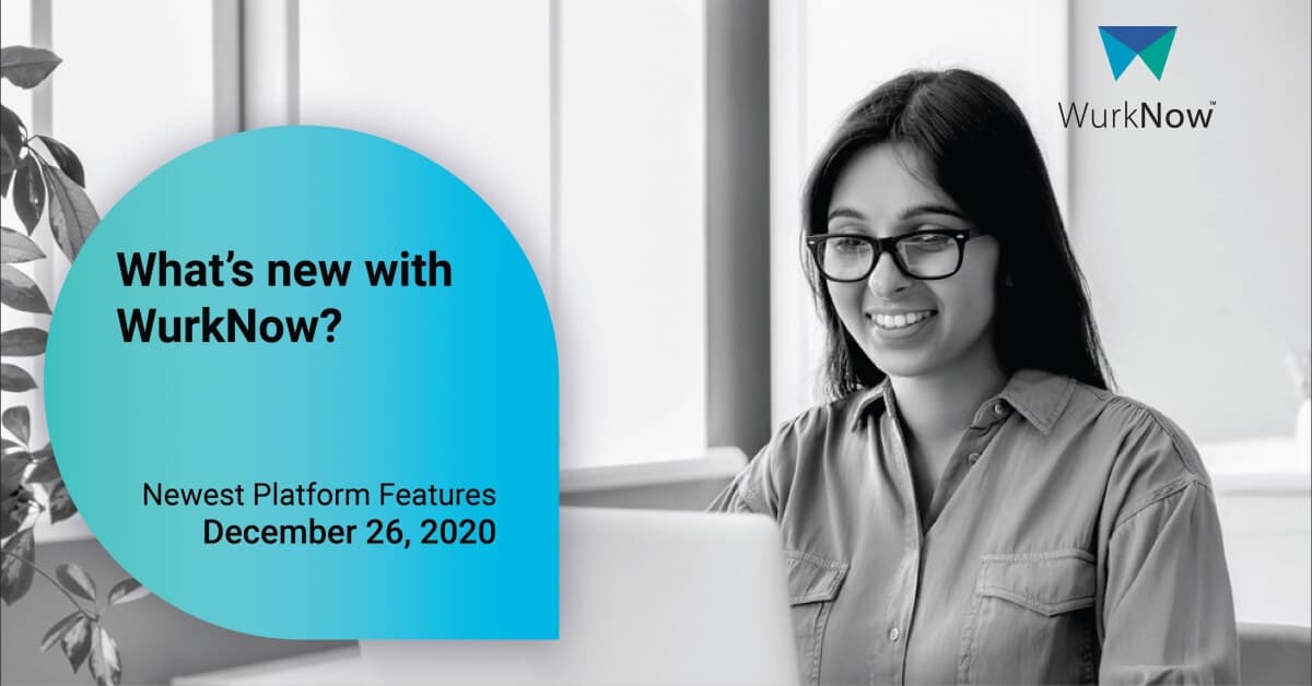 WurkNow Product Update Release: December 2020